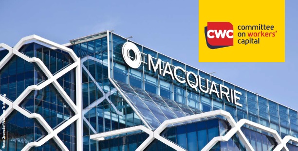 Spotlight on Macquarie: Opportunities to Embed Labour Rights in Investment Stewardship Practices Spotlight on Macquarie: Opportunities to Embed Labour Rights in Investment Stewardship Practices