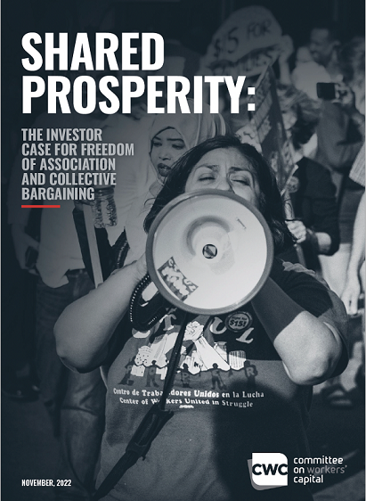 Shared Prosperity: The Investor Case for Freedom of Association and Collective Bargaining Shared Prosperity: The Investor Case for Freedom of Association and Collective Bargaining